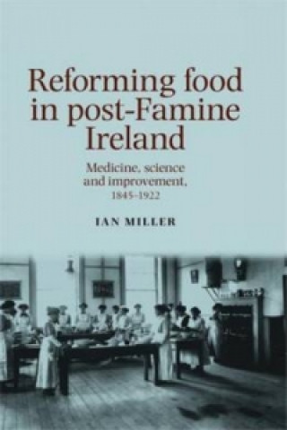 Könyv Reforming Food in Post-Famine Ireland Ian Miller