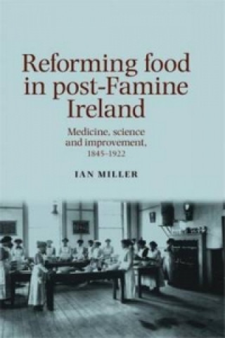 Buch Reforming Food in Post-Famine Ireland Ian Miller