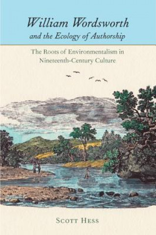 Buch William Wordsworth and the Ecology of Authorship Scott Hess