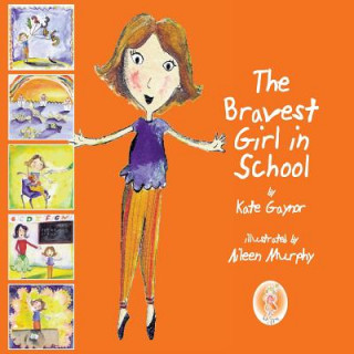 Könyv Bravest Girl in School Kate Gaynor