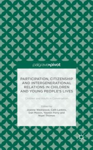 Carte Participation, Citizenship and Intergenerational Relations in Children and Young People's Lives Dialogue & Change Ltd People