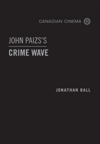 Książka John Paizs's  Crime Wave Jonathan Ball