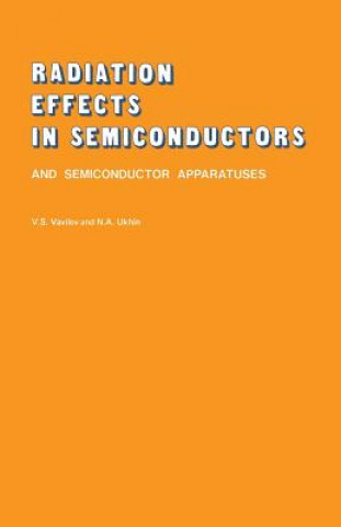 Kniha Radiation Effects in Semiconductors and Semiconductor Devices V. S. Vavilov