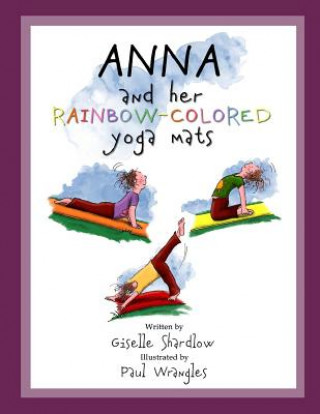 Book Anna and Her Rainbow-Colored Yoga Mats Giselle Shardlow