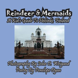 Book Reindeer & Mermaids, a Kid's Guide to Helsinki Finland Penelope Dyan