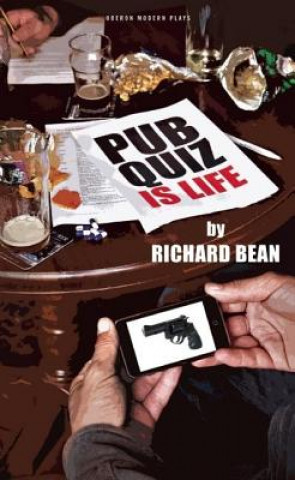Kniha Pub Quiz is Life Richard Bean