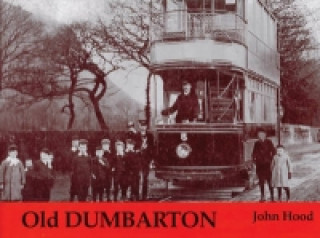 Kniha Old Dumbarton John Hood