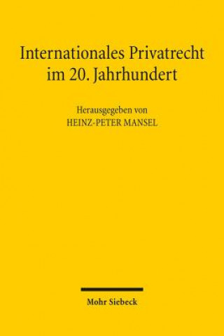 Book Internationales Privatrecht im 20. Jahrhundert Heinz-Peter Mansel