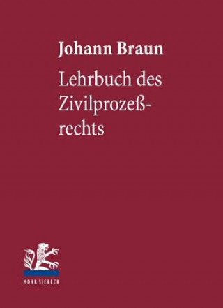 Kniha Lehrbuch des Zivilprozessrechts Johann Braun