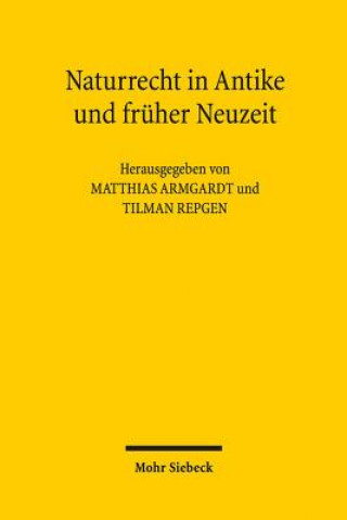 Книга Naturrecht in Antike und fruher Neuzeit Matthias Armgardt