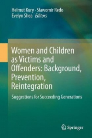 Книга Women and Children as Victims and Offenders: Background, Prevention, Reintegration Helmut Kury