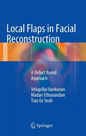 Kniha Local Flaps in Facial Reconstruction Velupillai Ilankovan