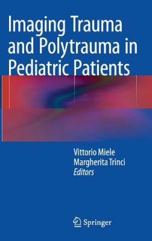 Book Imaging Trauma and Polytrauma in Pediatric Patients Vittorio Miele