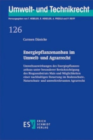 Kniha Energiepflanzenanbau im Umwelt- und Agrarrecht Carmen Dänicke