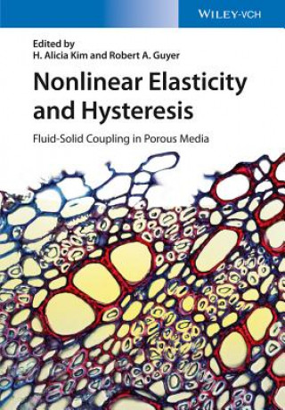 Knjiga Nonlinear Elasticity and Hysteresis - Fluid Solid Coupling in Porous Media Alicia H. Kim