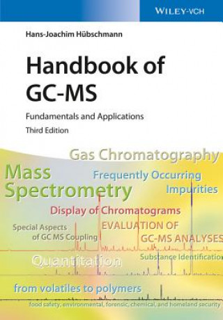 Kniha Handbook of GC/MS 3e - Fundamentals and Applications Hans-Joachim Hübschmann