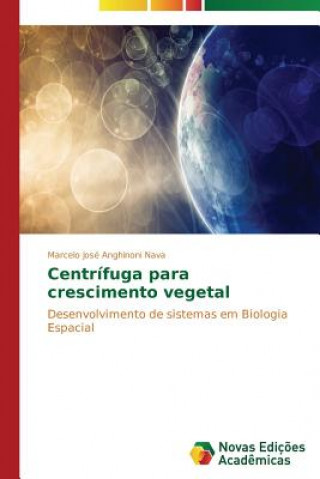 Könyv Centrifuga para crescimento vegetal Marcelo José Anghinoni Nava