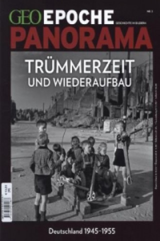 Livre GEO Epoche PANORAMA / GEO Epoche PANORAMA 3/2014 - Trümmerzeit und Wiederaufbau - Deutschland 1945-1955 