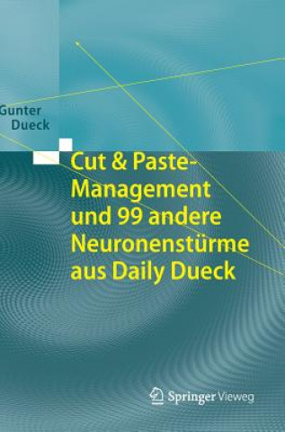Книга Cut & Paste-Management Und 99 Andere Neuronensturme Aus Daily Dueck Gunter Dueck
