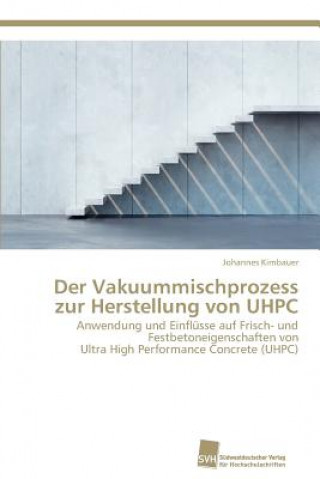 Βιβλίο Vakuummischprozess zur Herstellung von UHPC Johannes Kirnbauer