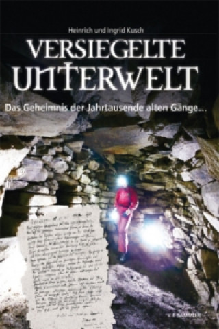 Könyv Versiegelte Unterwelt Heinrich Kusch