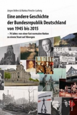 Buch Eine andere Geschichte der Bundesrepublik Deutschland von 1945 bis 2015 Jürgen Bellers