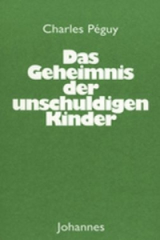 Kniha Das Geheimnis der unschuldigen Kinder Charles Péguy