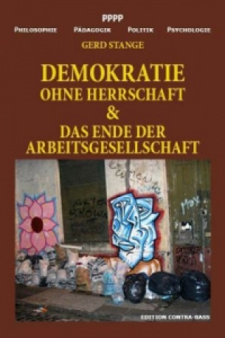 Buch Demokratie Ohne Herrschaft. Das Ende Der Arbeitsgesellschaft Gerd Stange