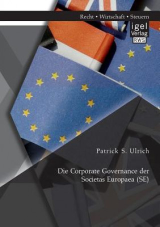 Carte Corporate Governance der Societas Europaea (SE) Patrick S. Ulrich