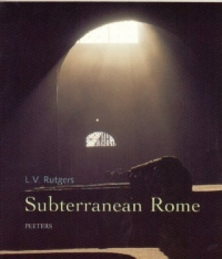Knjiga Subterranean Rome L. V. Rutgers