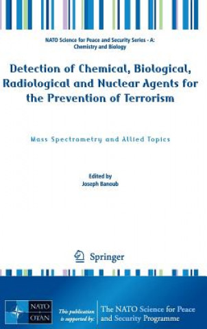 Carte Detection of Chemical, Biological, Radiological and Nuclear Agents for the Prevention of Terrorism Joseph Banoub
