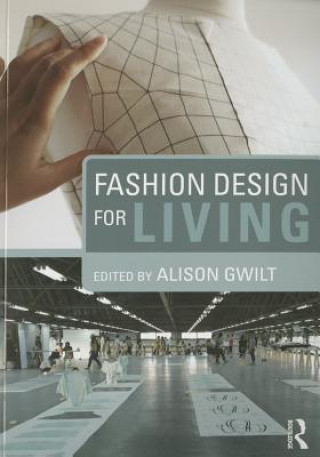 Könyv Fashion Design for Living Alison Gwilt