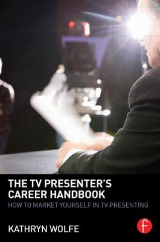 Kniha TV Presenter's Career Handbook Kathryn Wolfe