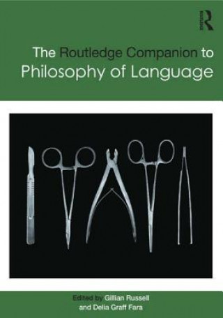 Kniha Routledge Companion to Philosophy of Language Gillian Russell & Delia Graff Fara