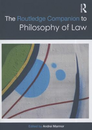 Kniha Routledge Companion to Philosophy of Law Andrei Marmor