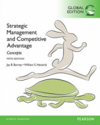 Carte Strategic Management and Competitive Advantage: Concepts, Global Edition Jay Barney & William Hesterly