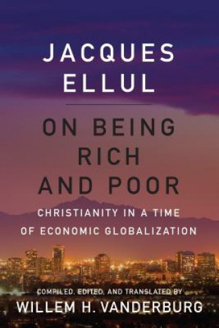 Carte On Being Rich and Poor Jacques Ellul