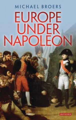 Könyv Europe Under Napoleon Michael Broers