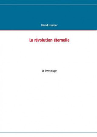 Kniha revolution eternelle David Hueber