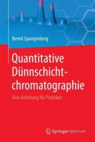 Kniha Quantitative Dunnschichtchromatographie Bernd Spangenberg