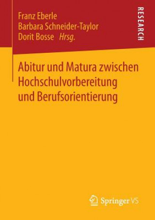 Könyv Abitur Und Matura Zwischen Hochschulvorbereitung Und Berufsorientierung Franz Eberle