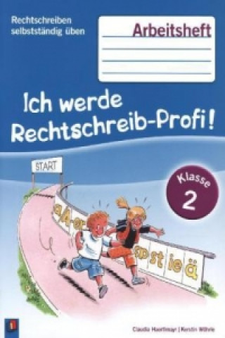 Книга Ich werde Rechtschreib-Profi! - Klasse 2 Claudia Haertlmayr