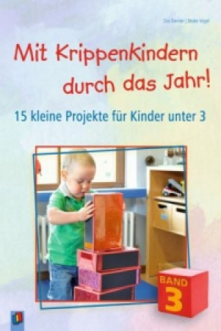 Carte Mit Krippenkindern durch das Jahr! - Band 3. Bd.3 Eva Danner