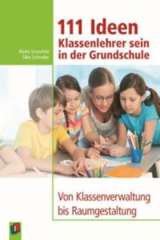 Könyv 111 Ideen - Klassenlehrer sein in der Grundschule Silke Schmolke