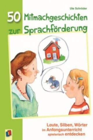 Könyv 50 Mitmachgeschichten zur Sprachförderung Ute Schröder
