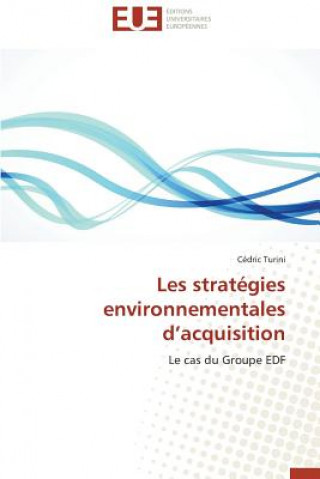 Könyv Les Strat gies Environnementales D Acquisition Cédric Turini