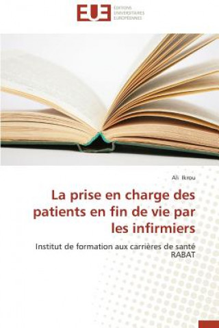 Kniha Prise En Charge Des Patients En Fin de Vie Par Les Infirmiers Ali Ikrou