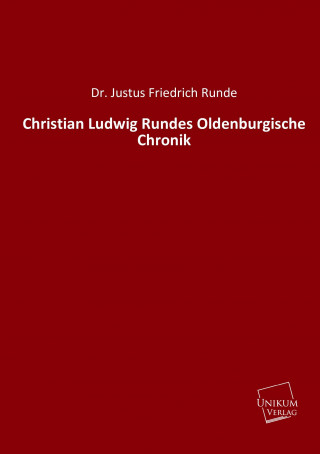 Carte Christian Ludwig Rundes Oldenburgische Chronik Dr. Justus Friedrich Runde