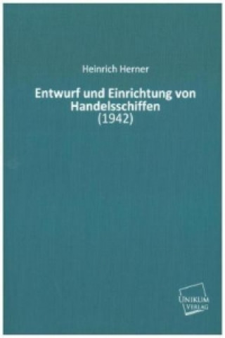 Livre Entwurf und Einrichtung von Handelsschiffen Heinrich Herner