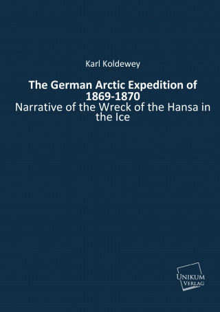 Carte The German Arctic Expedition of 1869-1870 Karl Koldewey